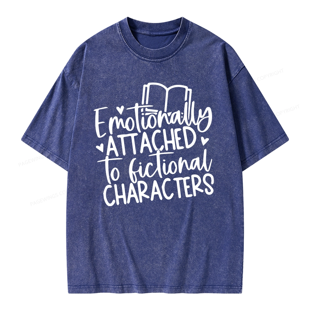 Pagewings Emotionally Attached To Fictional Characters Unisex Washed T-shirt