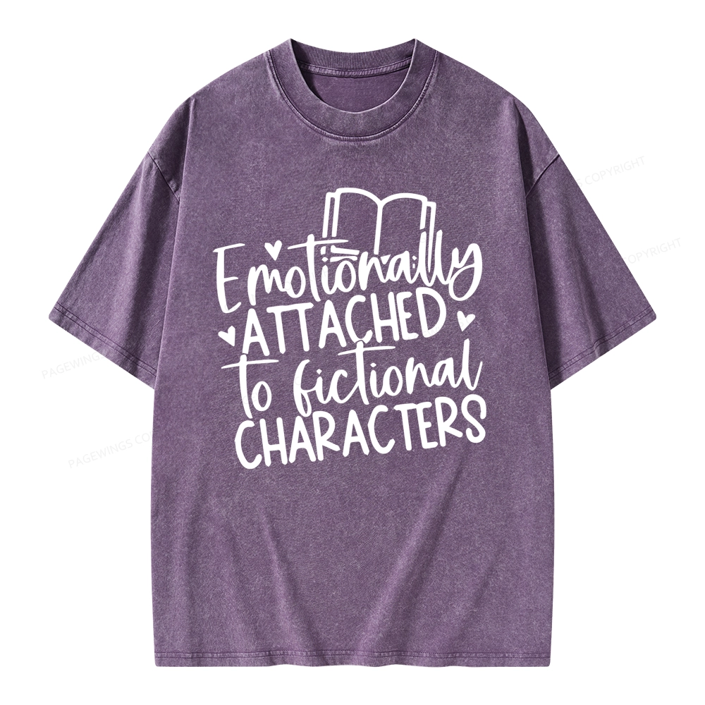 Pagewings Emotionally Attached To Fictional Characters Unisex Washed T-shirt