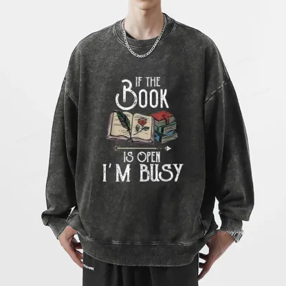 Pagewings If The Book Is Open I'm Busy Unisex Washed Sweatshirt