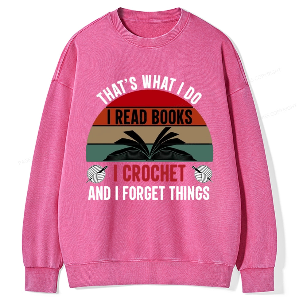 Pagewings Crochet And I Forget Things Unisex Washed Sweatshirt