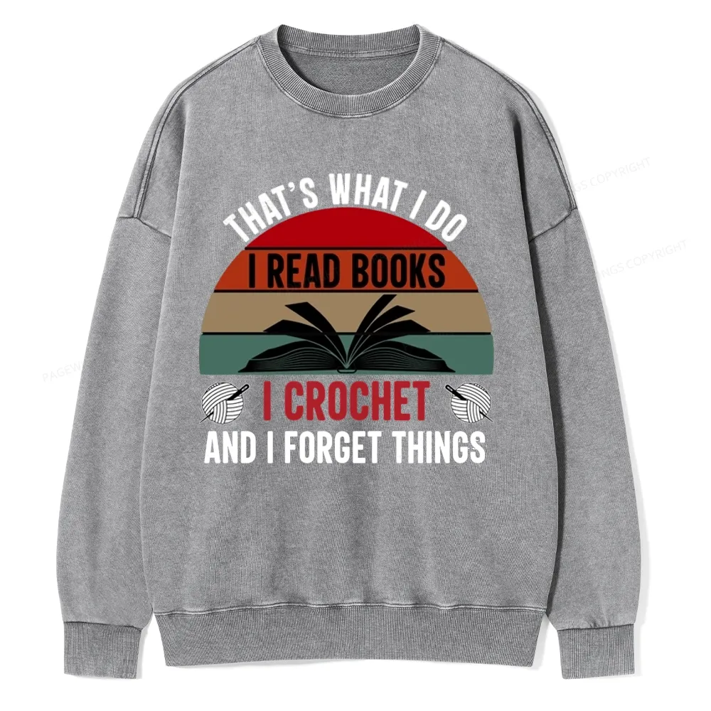 Pagewings Crochet And I Forget Things Unisex Washed Sweatshirt