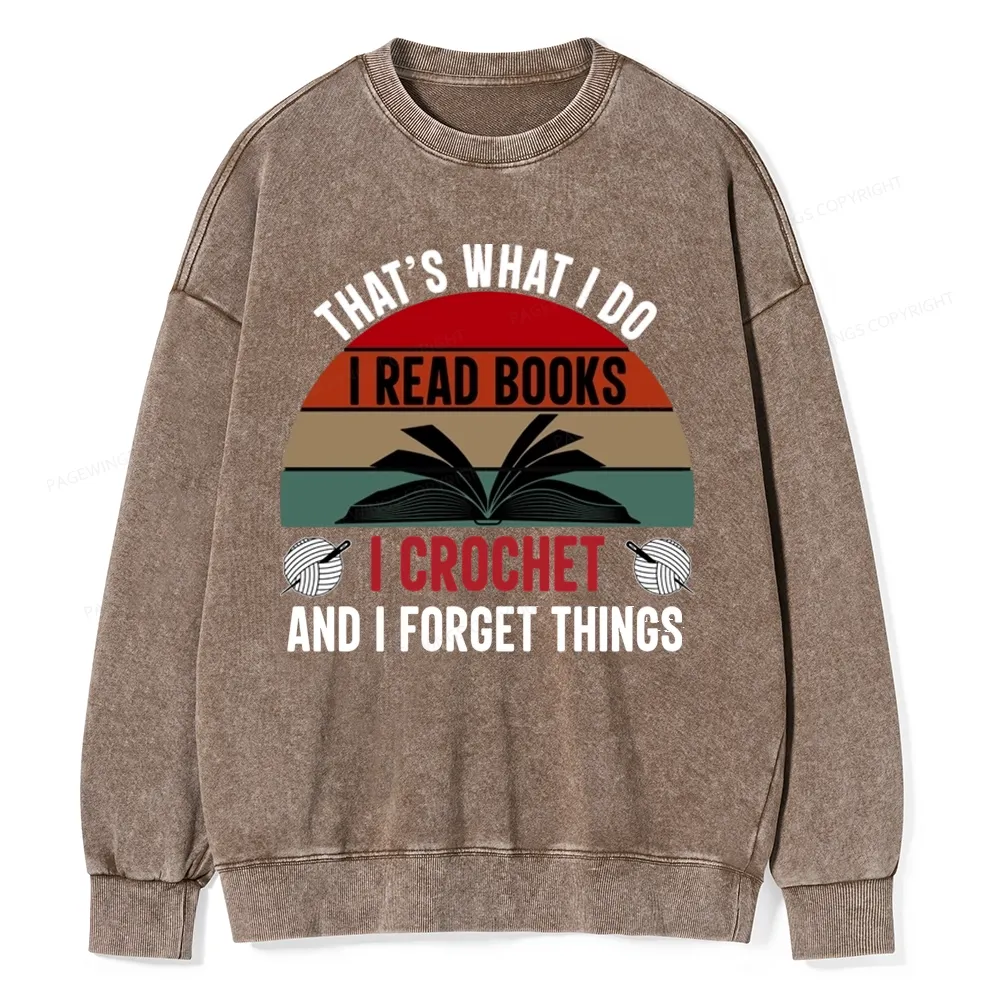 Pagewings Crochet And I Forget Things Unisex Washed Sweatshirt