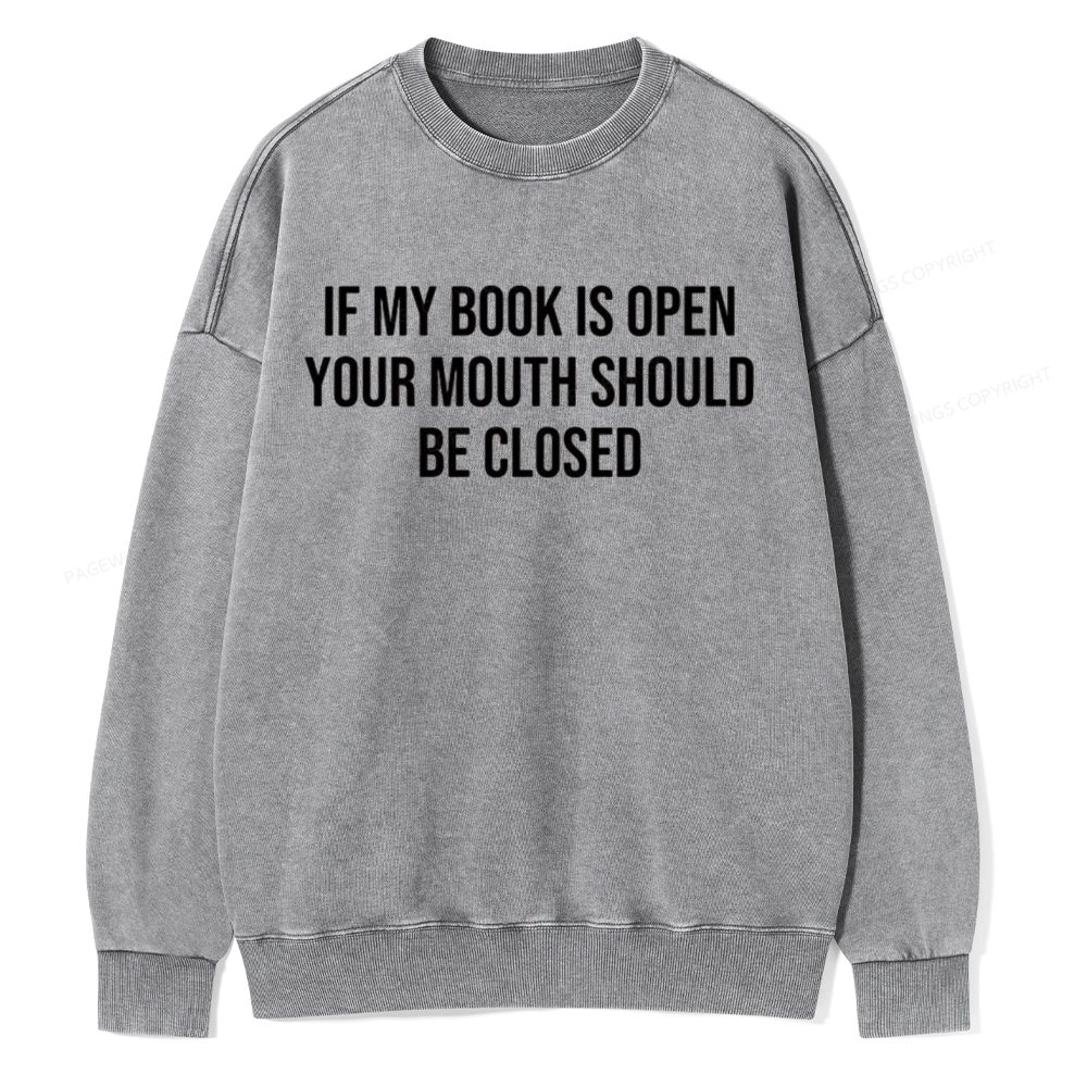 Pagewings Your Mouth Should Be Closed  Unisex Washed Sweatshirt