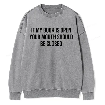 Pagewings Your Mouth Should Be Closed  Unisex Washed Sweatshirt