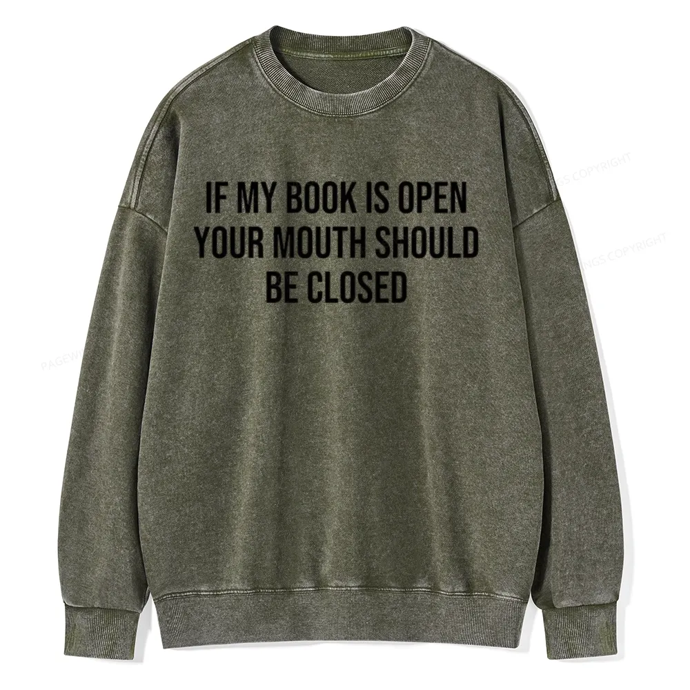 Pagewings Your Mouth Should Be Closed  Unisex Washed Sweatshirt