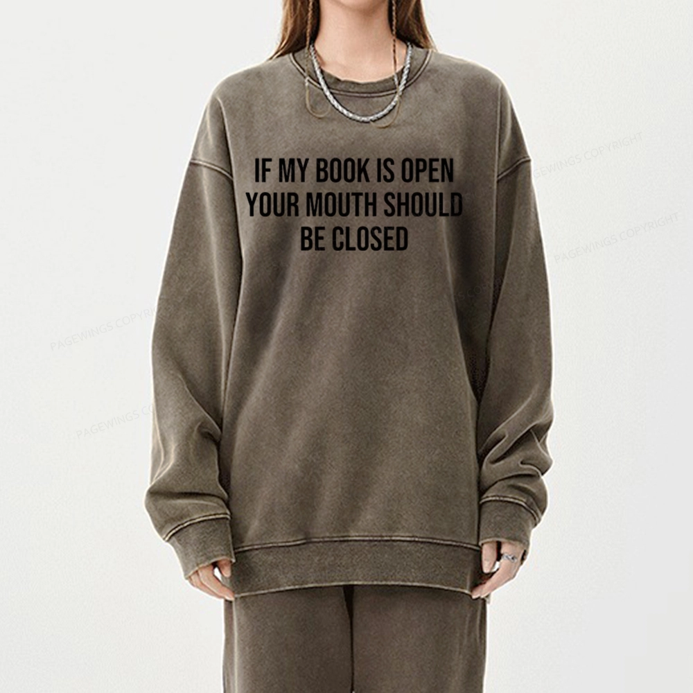 Pagewings Your Mouth Should Be Closed  Unisex Washed Sweatshirt
