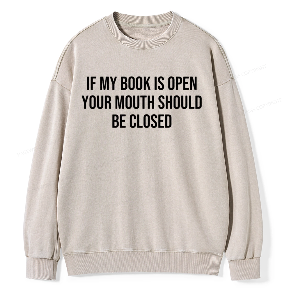 Pagewings Your Mouth Should Be Closed  Unisex Washed Sweatshirt