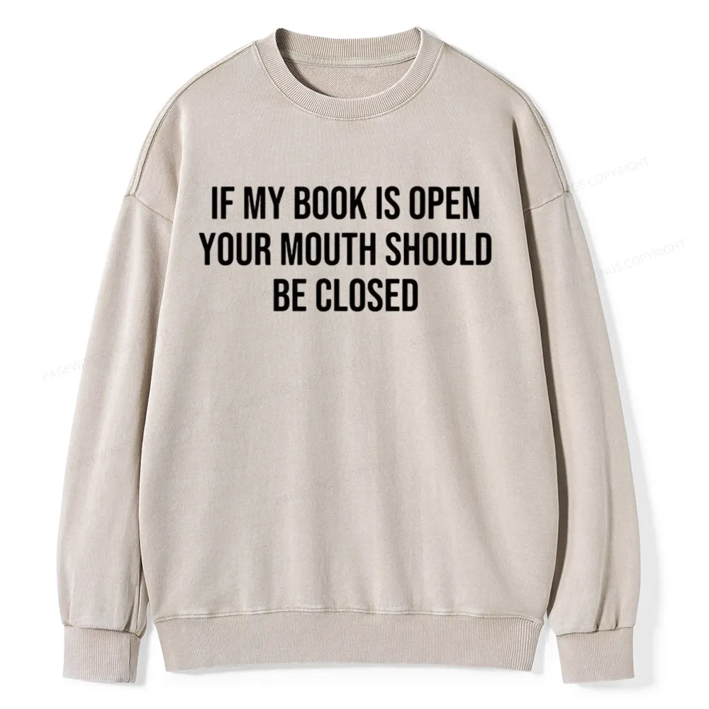 Pagewings Your Mouth Should Be Closed  Unisex Washed Sweatshirt