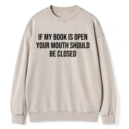 Pagewings Your Mouth Should Be Closed  Unisex Washed Sweatshirt