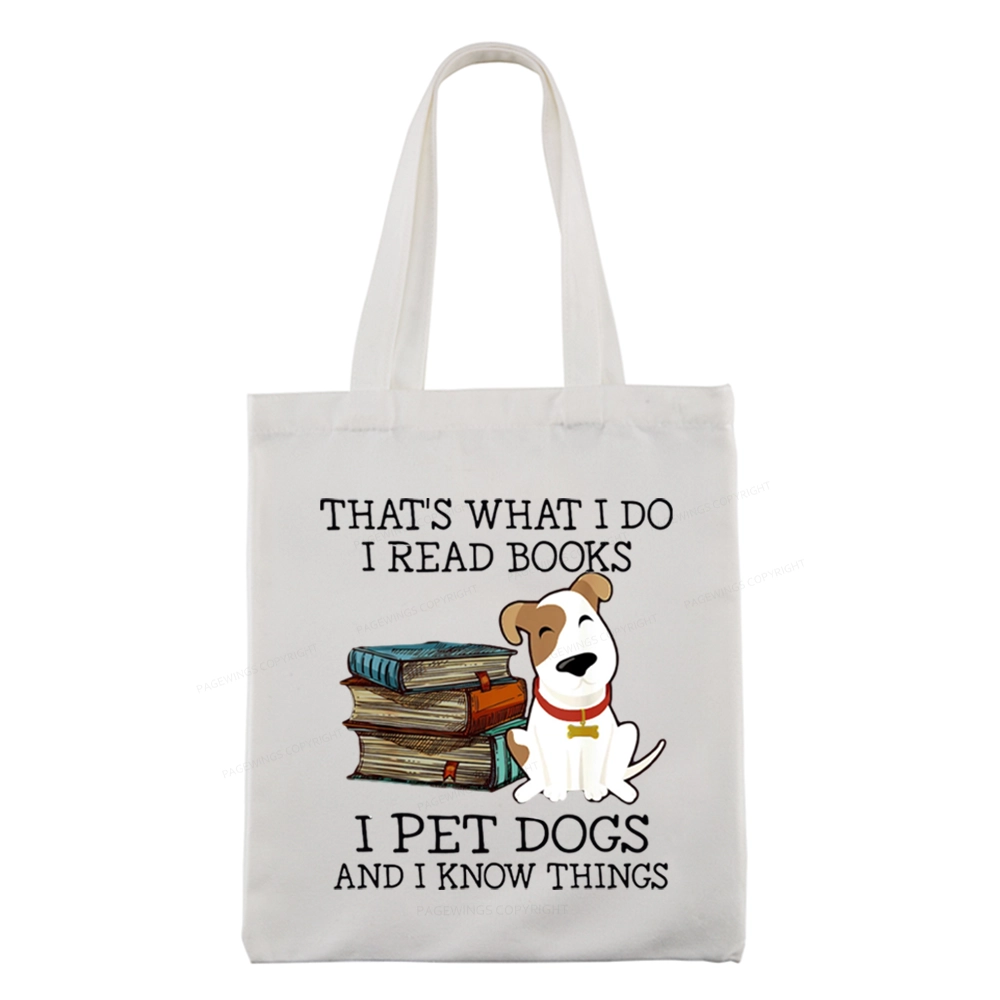 Pagewings That is What I Do I Read Books I Pet Dogs Tote Bag