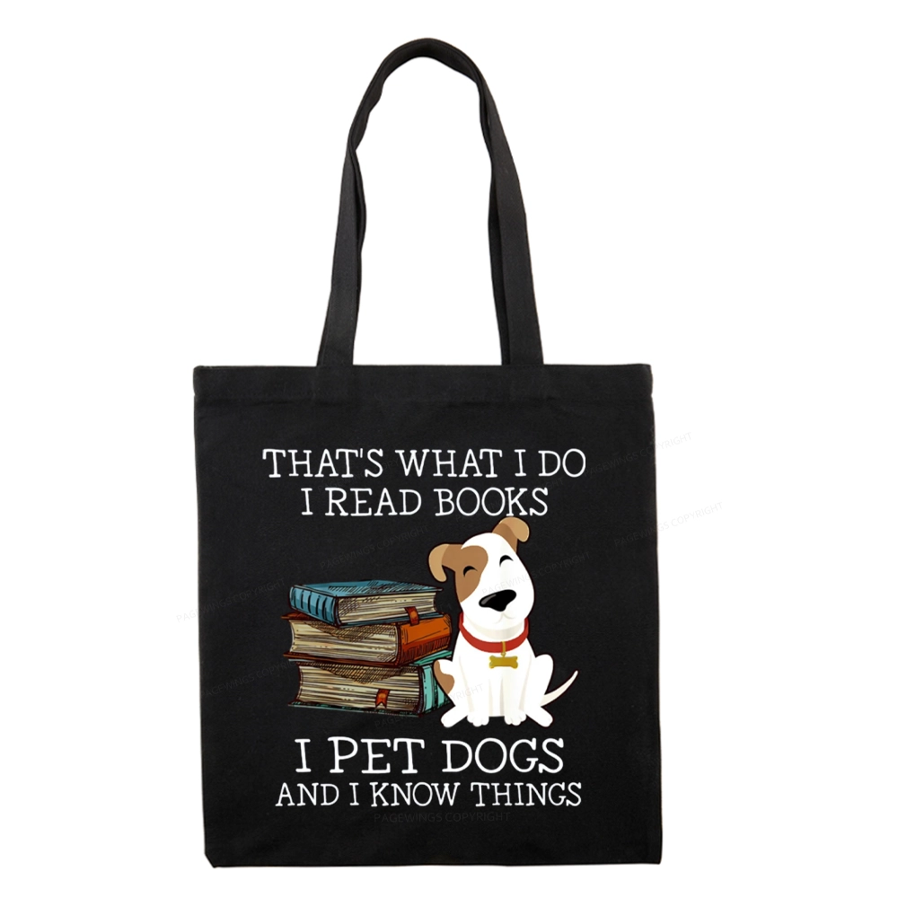 Pagewings That is What I Do I Read Books I Pet Dogs Tote Bag