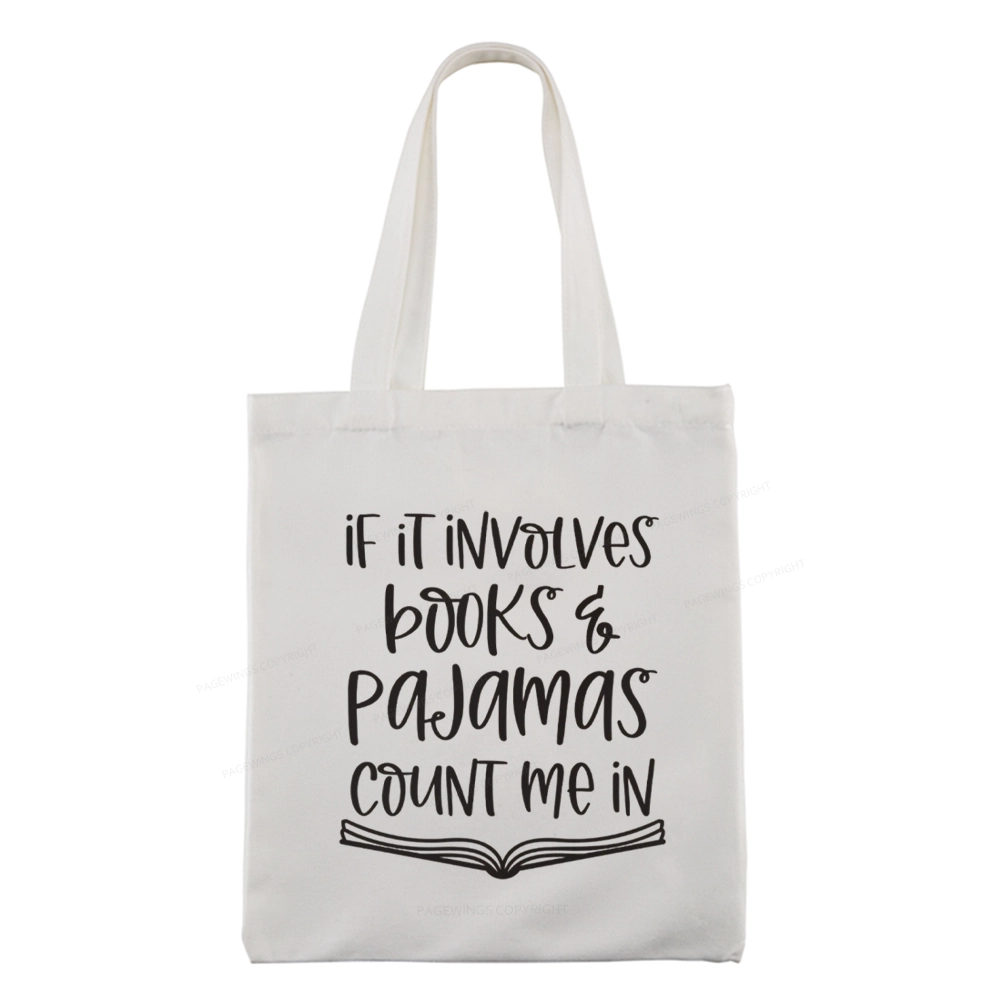 Pagewings If It Involves Books And Pajamas Count Me In Tote Bag