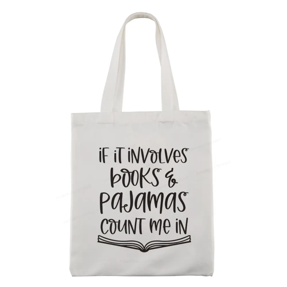 Pagewings If It Involves Books And Pajamas Count Me In Tote Bag