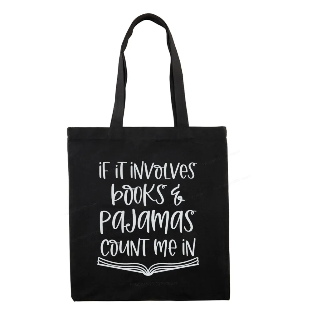 Pagewings If It Involves Books And Pajamas Count Me In Tote Bag