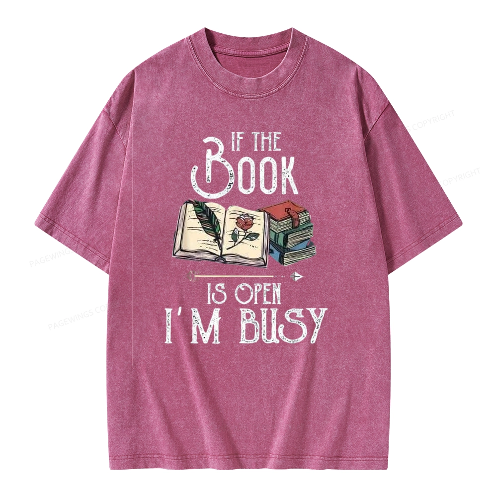 Pagewings If The Book Is Open I'm Busy Unisex Unisex Washed T-shirt