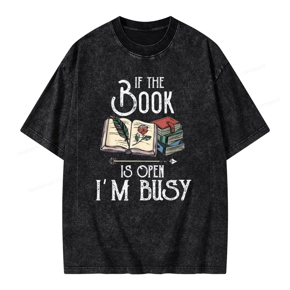 Pagewings If The Book Is Open I'm Busy Unisex Unisex Washed T-shirt