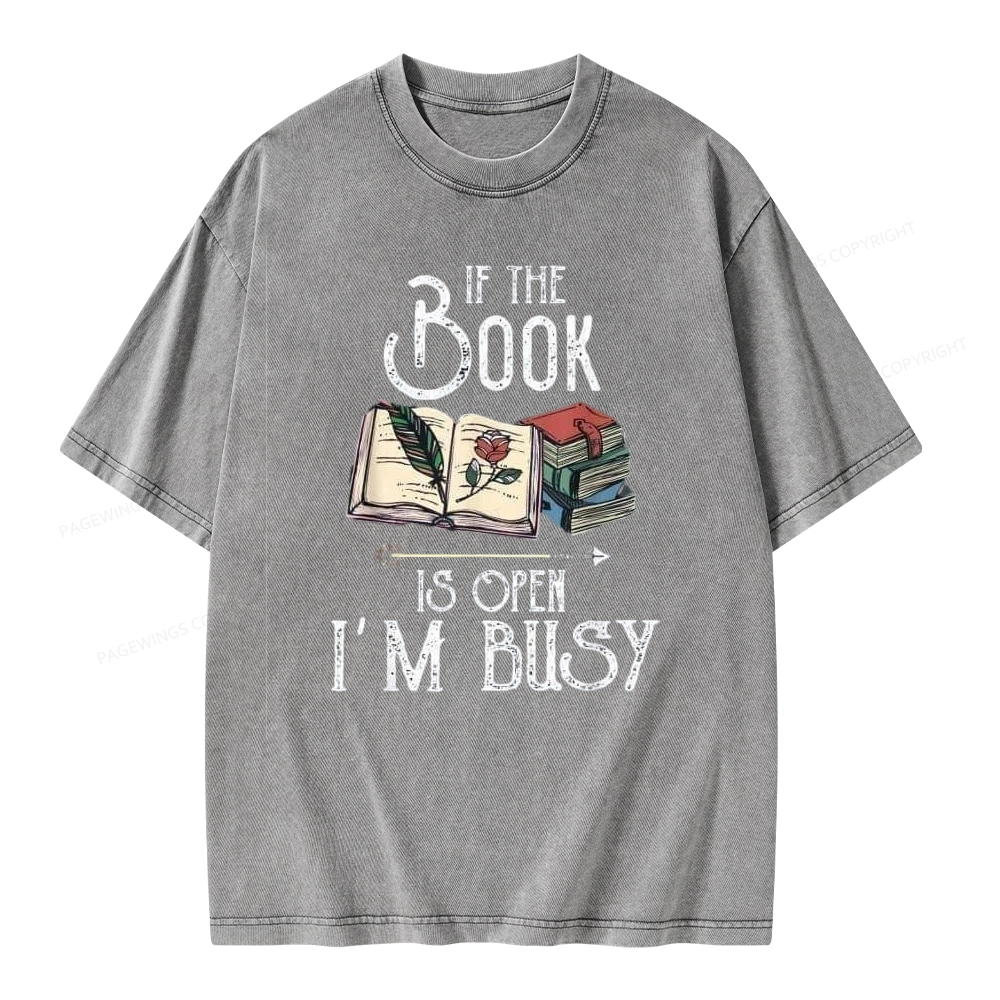 Pagewings If The Book Is Open I'm Busy Unisex Unisex Washed T-shirt