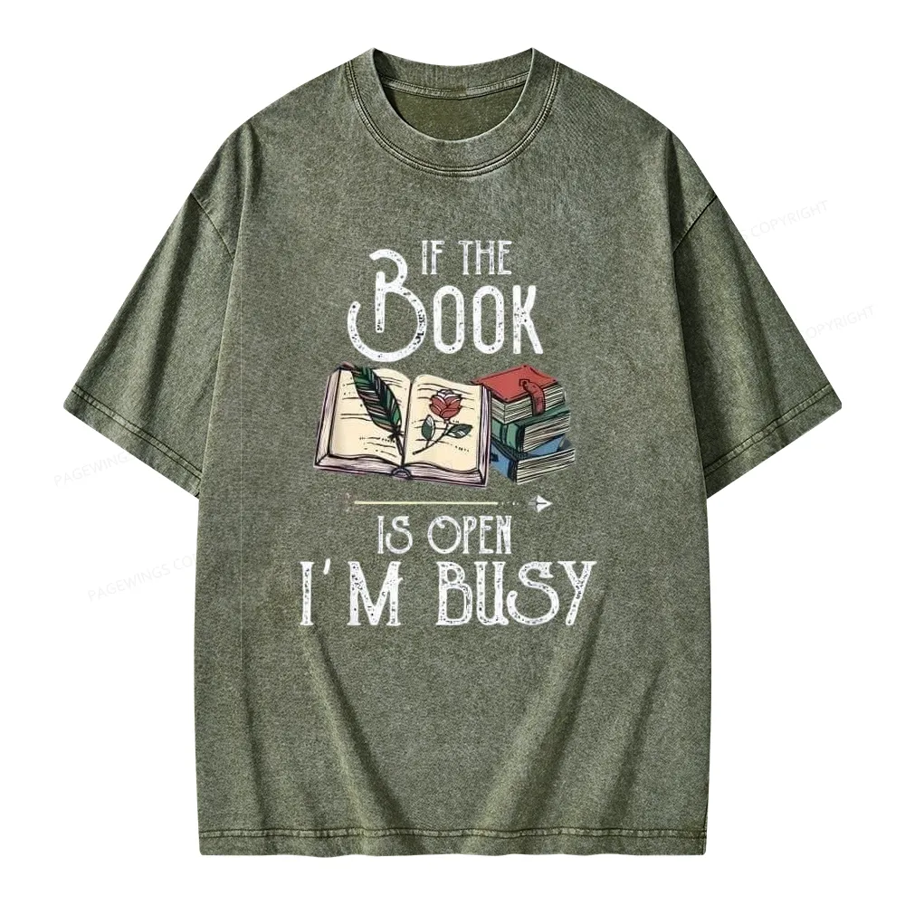 Pagewings If The Book Is Open I'm Busy Unisex Unisex Washed T-shirt