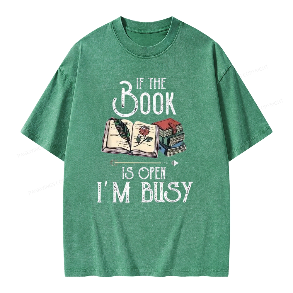 Pagewings If The Book Is Open I'm Busy Unisex Unisex Washed T-shirt