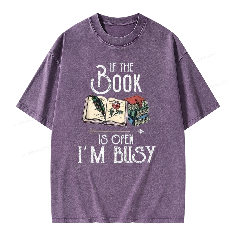 Pagewings If The Book Is Open I'm Busy Unisex Unisex Washed T-shirt