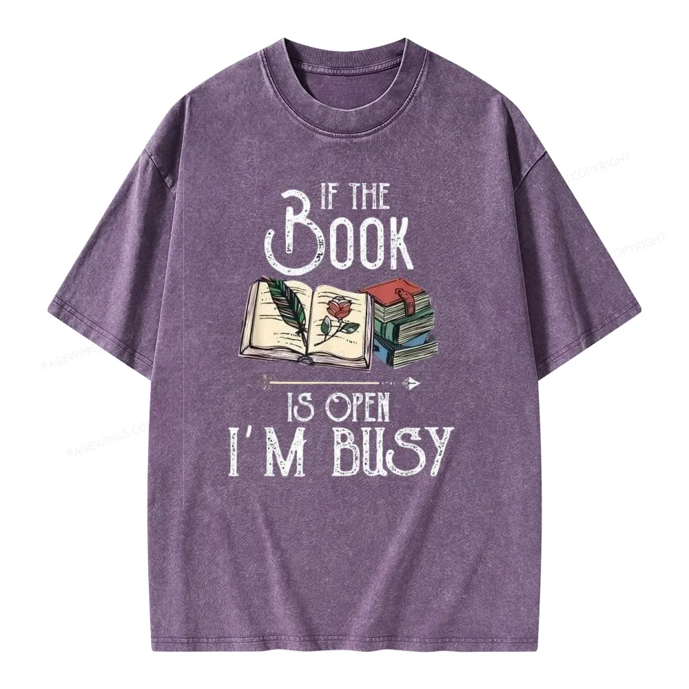 Pagewings If The Book Is Open I'm Busy Unisex Unisex Washed T-shirt