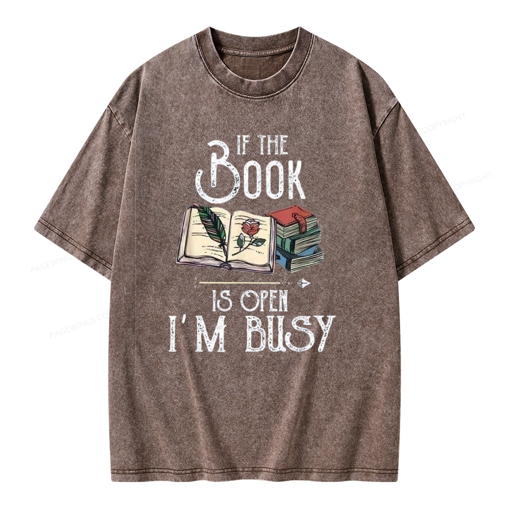 Pagewings If The Book Is Open I'm Busy Unisex Unisex Washed T-shirt