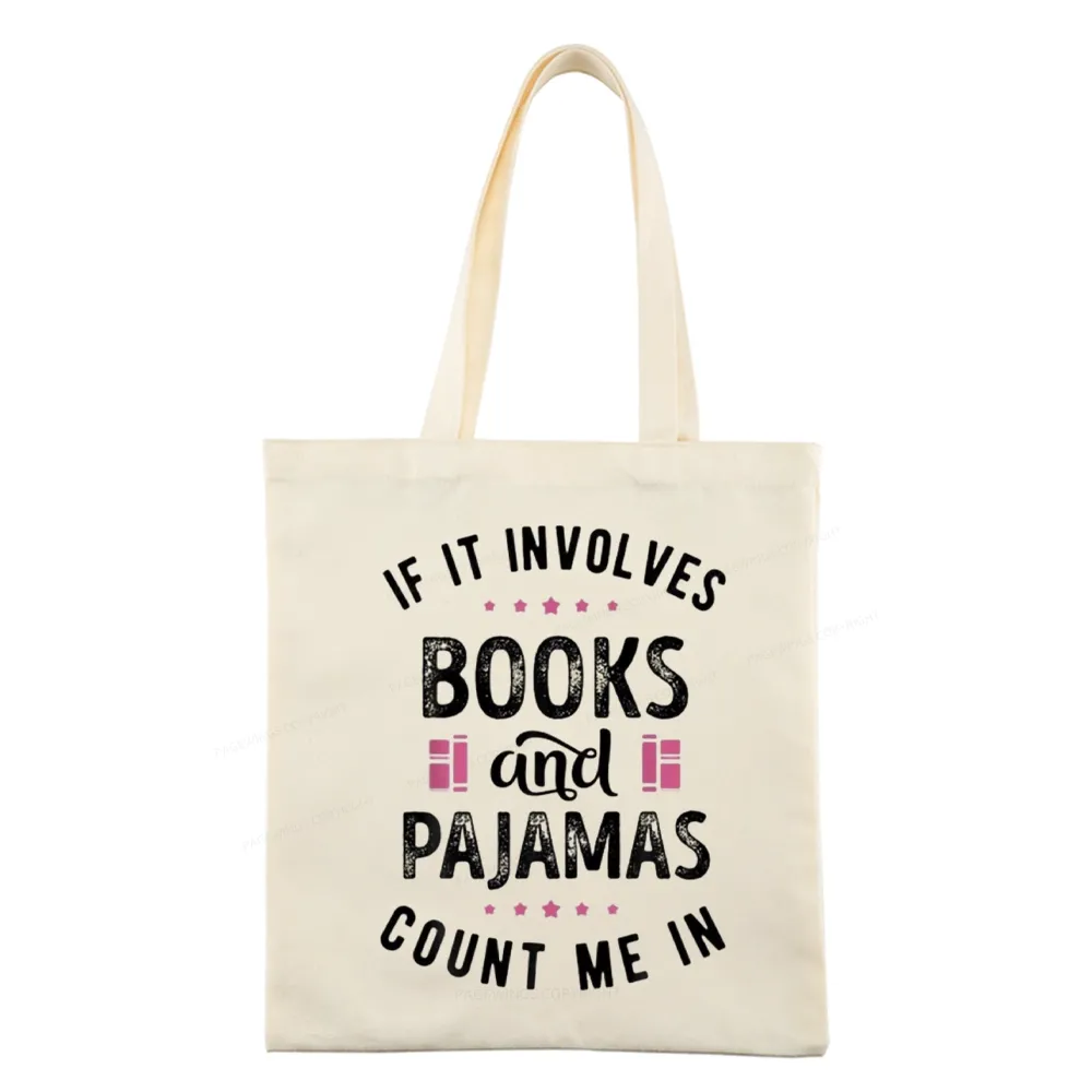 Pagewings If It Involves Books And Pajamas Count Me In Tote Bag