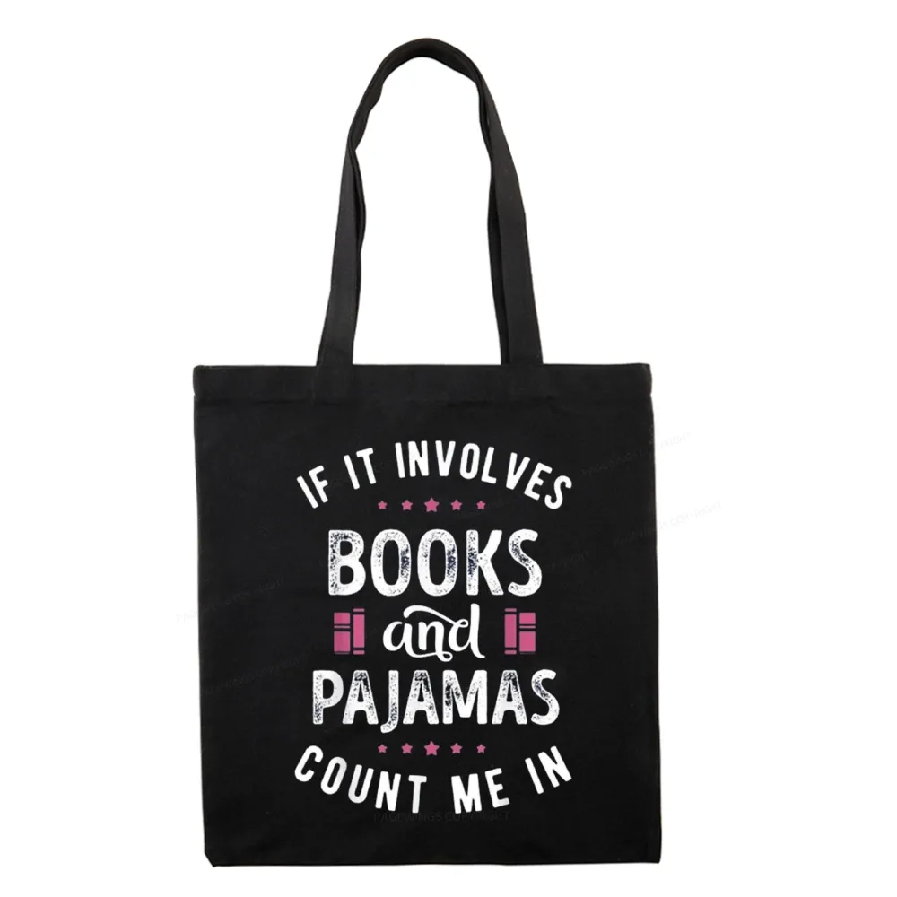 Pagewings If It Involves Books And Pajamas Count Me In Tote Bag