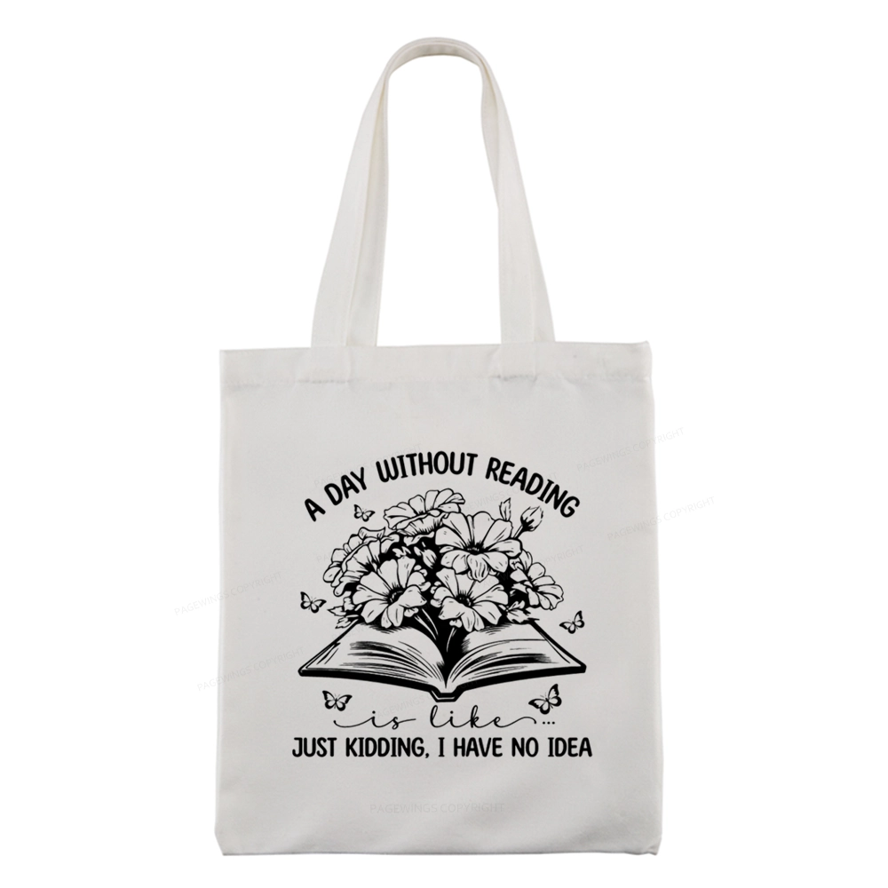 Pagewings A Day Without Reading Is Like Tote Bag