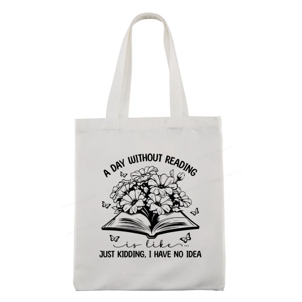 Pagewings A Day Without Reading Is Like Tote Bag