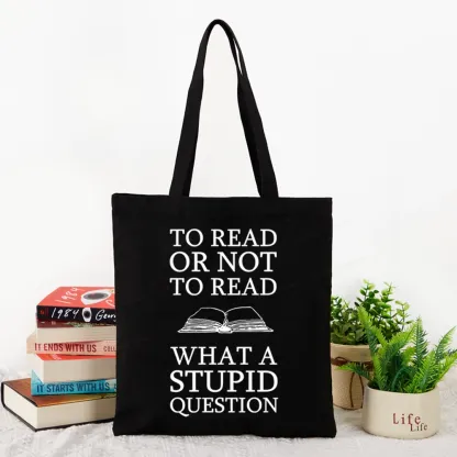 Pagewings To Read Or Not To Read What A Stupid Question Tote Bag