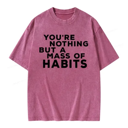 Pagewings You're A Mass Of Habits Unisex Washed T-shirt