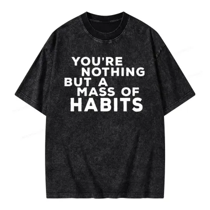 Pagewings You're A Mass Of Habits Unisex Washed T-shirt
