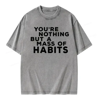Pagewings You're A Mass Of Habits Unisex Washed T-shirt