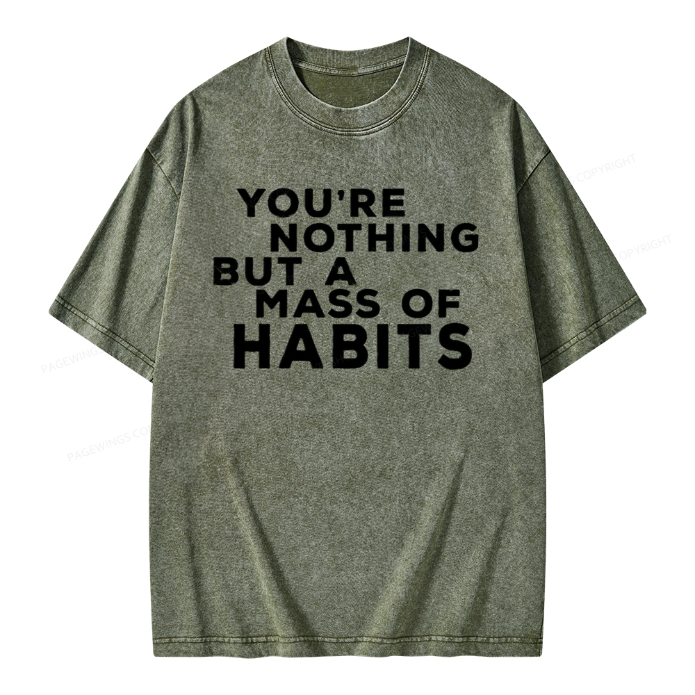 Pagewings You're A Mass Of Habits Unisex Washed T-shirt