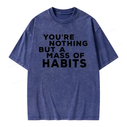 Pagewings You're A Mass Of Habits Unisex Washed T-shirt
