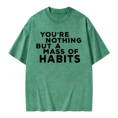 Pagewings You're A Mass Of Habits Unisex Washed T-shirt