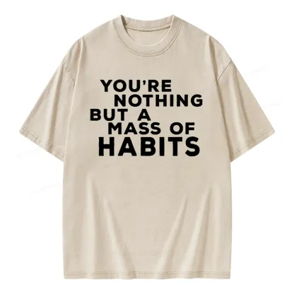 Pagewings You're A Mass Of Habits Unisex Washed T-shirt