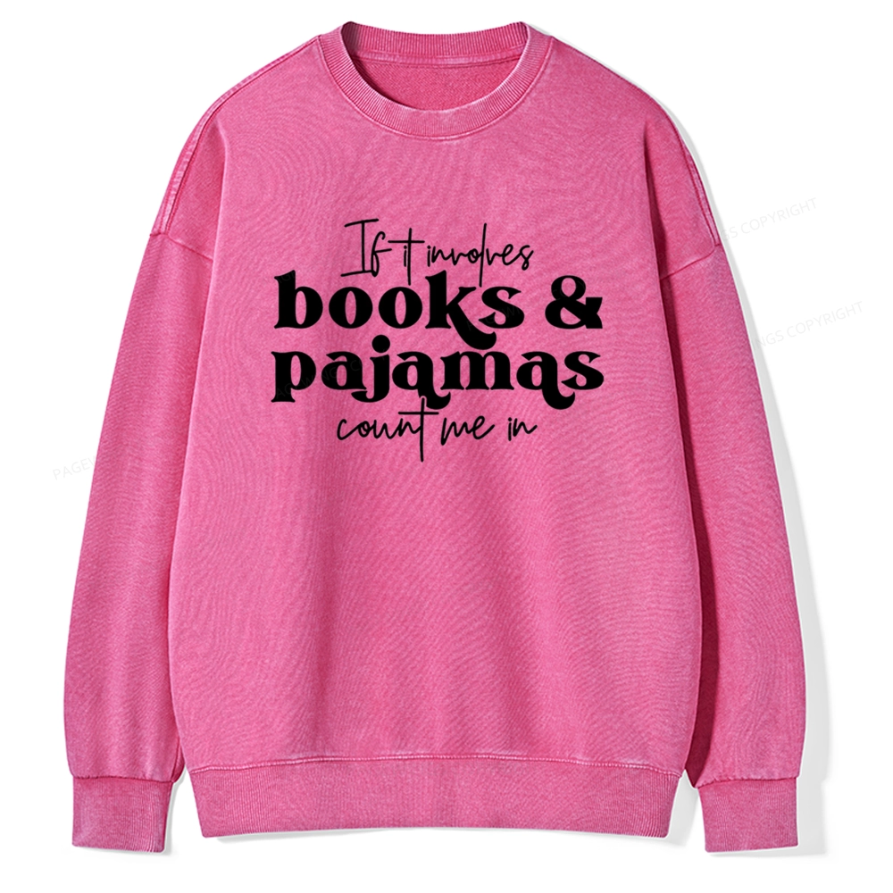 Pagewings Involves Books And Pajamas Count Me Unisex Washed Sweatshirt