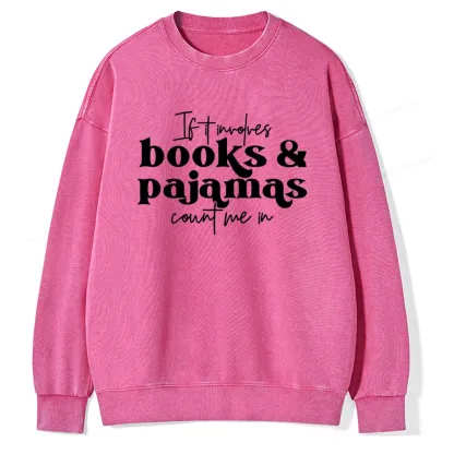 Pagewings Involves Books And Pajamas Count Me Unisex Washed Sweatshirt