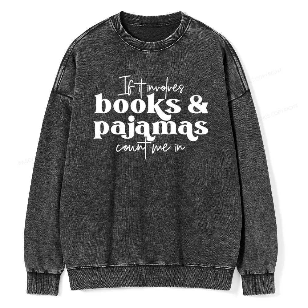 Pagewings Involves Books And Pajamas Count Me Unisex Washed Sweatshirt
