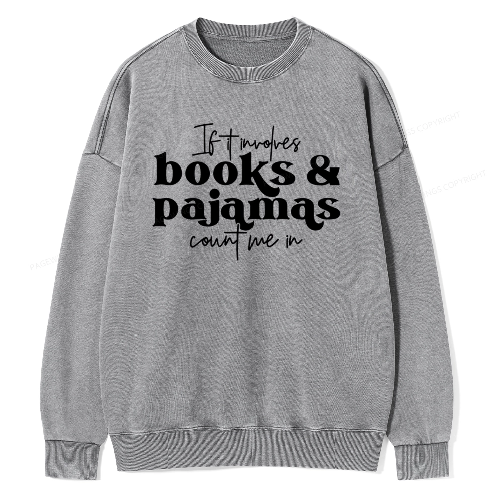 Pagewings Involves Books And Pajamas Count Me Unisex Washed Sweatshirt