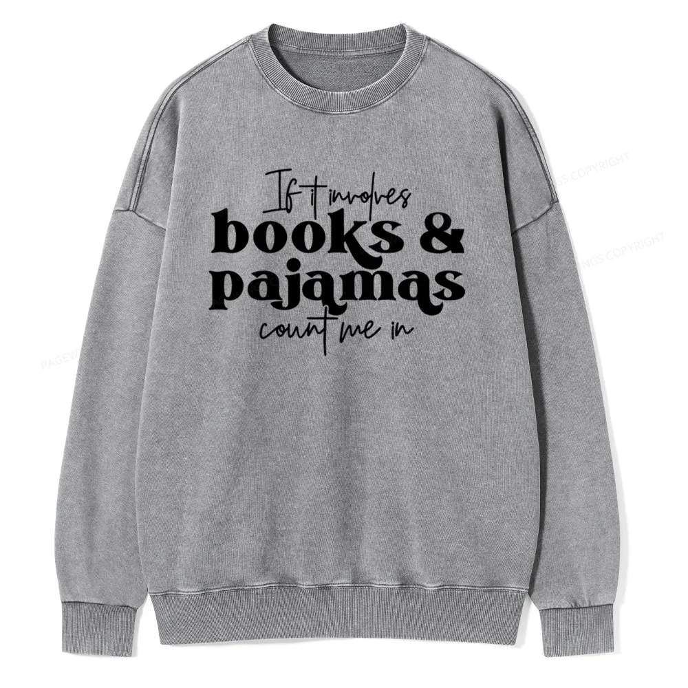 Pagewings Involves Books And Pajamas Count Me Unisex Washed Sweatshirt