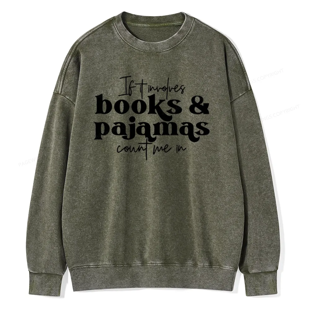 Pagewings Involves Books And Pajamas Count Me Unisex Washed Sweatshirt