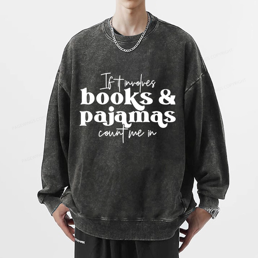 Pagewings Involves Books And Pajamas Count Me Unisex Washed Sweatshirt