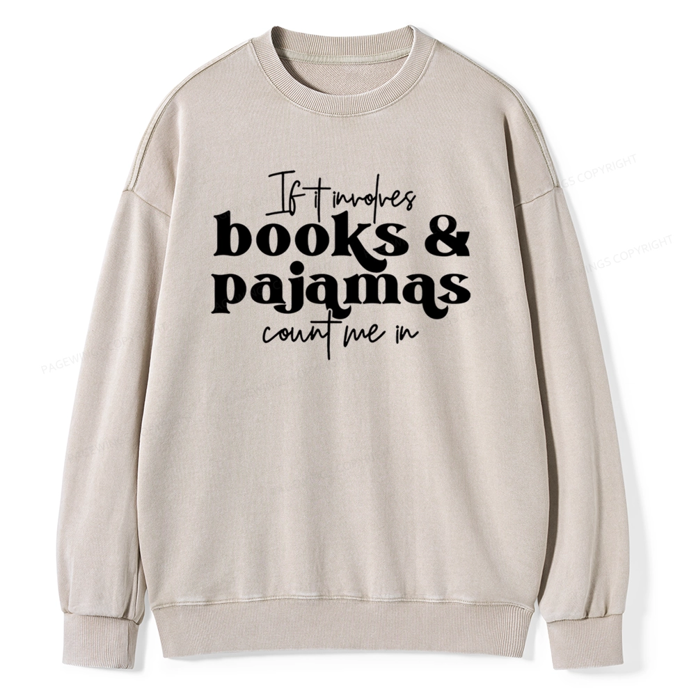 Pagewings Involves Books And Pajamas Count Me Unisex Washed Sweatshirt