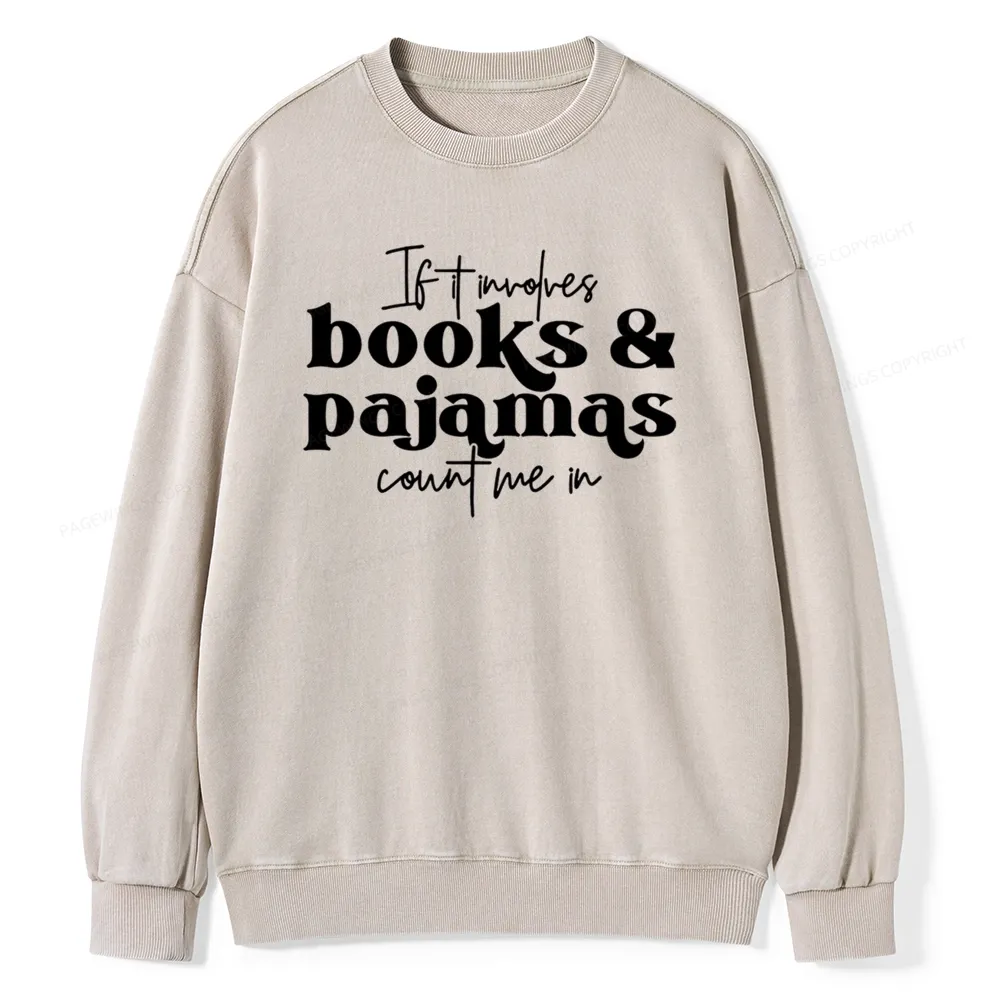 Pagewings Involves Books And Pajamas Count Me Unisex Washed Sweatshirt