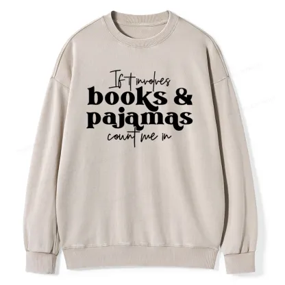 Pagewings Involves Books And Pajamas Count Me Unisex Washed Sweatshirt