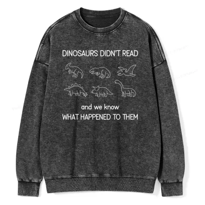 Pagewings Dinosaur Didn't Read Book Unisex Washed Sweatshirt