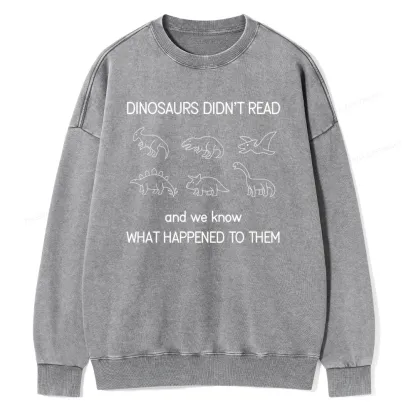 Pagewings Dinosaur Didn't Read Book Unisex Washed Sweatshirt
